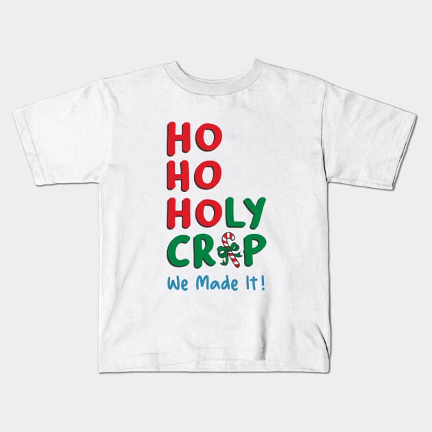 Ho Ho Holy Crap We Made It Kids T-Shirt by Takeda_Art